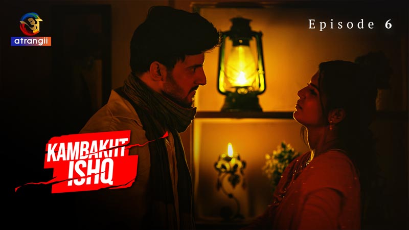 Kambakht Ishq | Season 01 | Episode 06